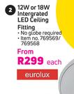 Eurolux 12W Or 18W Integrated LED Ceiling Fitting-Each