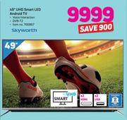 SkyWroth 49" UHD Smart LED Android TV 