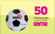 Game 2 Ply Soccer Ball