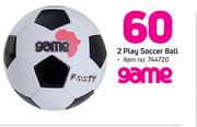 Game 2 Play Soccer Ball