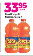 Oros Orange Or Naartjie Juice-2L Each