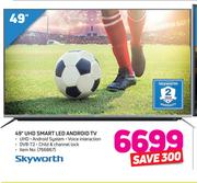 Skyworth 49" UHD Smart LED Android TV