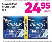 Always Max Night Duo-16's
