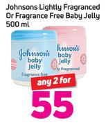 Johnsons Lightly Fragranced Or Fragrance Free Baby Jelly-2 x 500ml