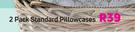 2  Pack Standard Pillowcases