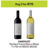 Zandvliet My Best Friend Red Or White-For Any 2 x 750ml