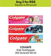 Colgate Kids Toothpaste (All Variants)-For Any 3 x 50ml