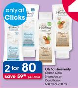 Oh So Heavenly Classic Care Shampoo Or Conditioner 680ml Or 700ml-For 2