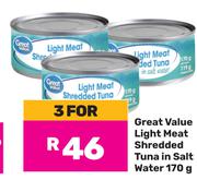 Great Value Light Meat Shredded Tuna In Salt Water-For 3 x 170g