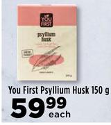 You First Psyllium Husk-150g Each