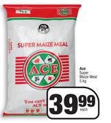 Ace Super Maize Meal-5Kg Each