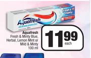 Aquafresh Fresh & Minty Blue,Herbal,Lemon Mint Or Mild & Minty-100ml Each