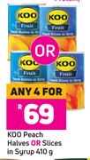 Koo Peach Halves Or Slices In Syrup-For 4 x 410g