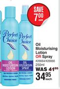 Perfect Choice Oil Moisturising Lotion Or Spray-250ml Each
