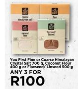You First Fine Or Coarse Himalayan Crystal Salt 700g, Coconut Flour 400g-For Any 3
