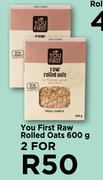 You First Raw Rolled Oats-For 2 x 600g