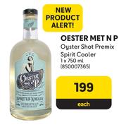 Oester Met NP Oyster Shot Premix Spirit Cooler-750ml Each