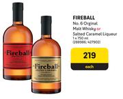 Fireball No.6 Original Malt Whisky Or Salted Caramel Liqueur-750ml Each