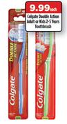 Colgate Double Action Adult Or Kids 2-5 Years Toothbrush-Each