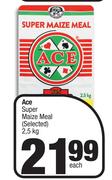 Ace Super Maize Meal (Selected)-2.5Kg Each