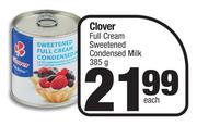 Clover Full Cream Sweetened Condensed Milk-385g Each