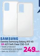 Gamma Samsung Galaxy A13 4G Or A23 Soft Clear CSE-CLR-Each