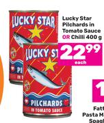 Lucky Star Pilchards In Tomato Sauce Or Chili-400g Each