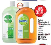 Dettol Disinfectant Or Antiseptic Liquid-750ml Each