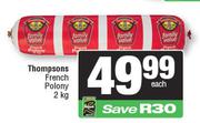 Thompsons French Polony-2Kg Each