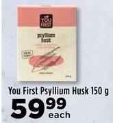 You First Psyllium Husk-150g Each