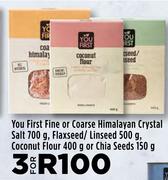 You First Fine Or Coarse Himalayan Crystal Salt 700g,Flaxseed/Linseed 500g,Coconut Flour 400g-For 3
