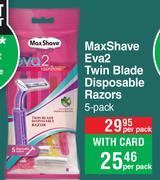 Max Shave Eva 2 Twin Blade Disposable Razors 5 Pack-Per Pack