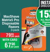 Max Shave Matrix 5 Pro Disposable Razors 3 Pack-Per Pack