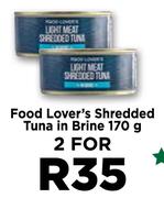 Food Lover's Shredded Tuna In Brine-For 2 x 170g