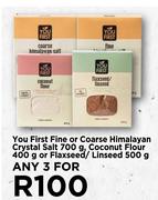You First Fine Or Coarse Himalayan Crystal Salt 700g, Coconut Flour 400g-For Any 3