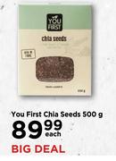 You First Chia Seeds-500g Each