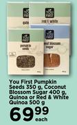 You First Pumpkin Seeds 350g, Coconut Blossom Sugar 400g, Quinoa Or Red & White Quinoa 500g-Each