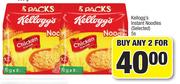 Kellogg's Instant Noodles (Selected)-For Any 2 x 5s