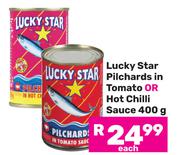 Lucky Star Pilchards In Tomato Or Hot Chilli Sauce-400g Each