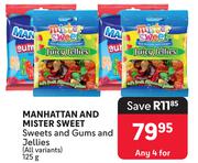 Manhattan & Mister Sweet Sweets & Gums & Jellies (All Variants)-For Any 4 x 125g