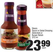 Steers Sauce Or Salad Dressing (Selected) Or Burger Relish-375ml Each