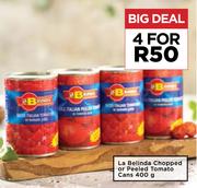 La Belinda Chopped Or Peeled Tomato Cans-For 4 x 400g