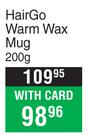Hair Go Warm Wax Mug-200g