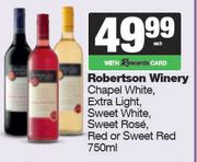 Robertson Winery Chapel White,Extra Light,Sweet White,Rose,Red Or Sweet Red-750ml Each