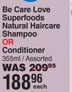 Be Care Love Superfoods Natural Haircare Shampoo Or Conditioner Assorted-355ml Each