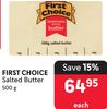 First Choice Salted Butter-500g Each
