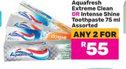 Aquafresh Extreme Clean Or Intense Shine Toothpaste Assorted-For 2 x 75ml