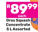 Oros Squash Concentrate Assorted-5Ltr Each