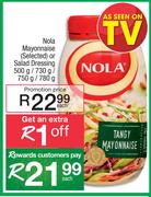 Nola Mayonnaise (Selected) Or Salad Dressing-500g/ 730g/ 750g/ 780 Each
