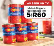 La Belinda Chopped Or Peeled Tomatoes-For 5 x 400g
